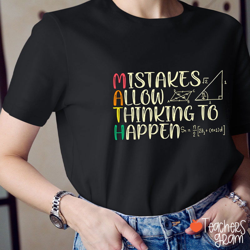 Mistakes Allow Thinking To Happen Mathematical formula Teacher T-Shirt