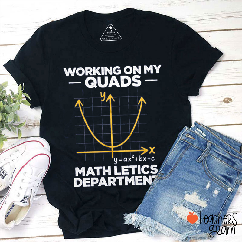 Funny Math Working On My Quads Teacher T-Shirt
