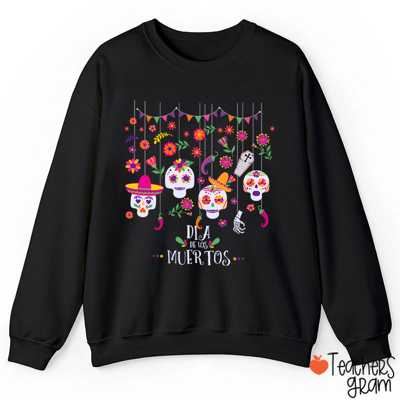 Sugar Skull Dia De Los Muertos Spanish TeacherSweatshirt