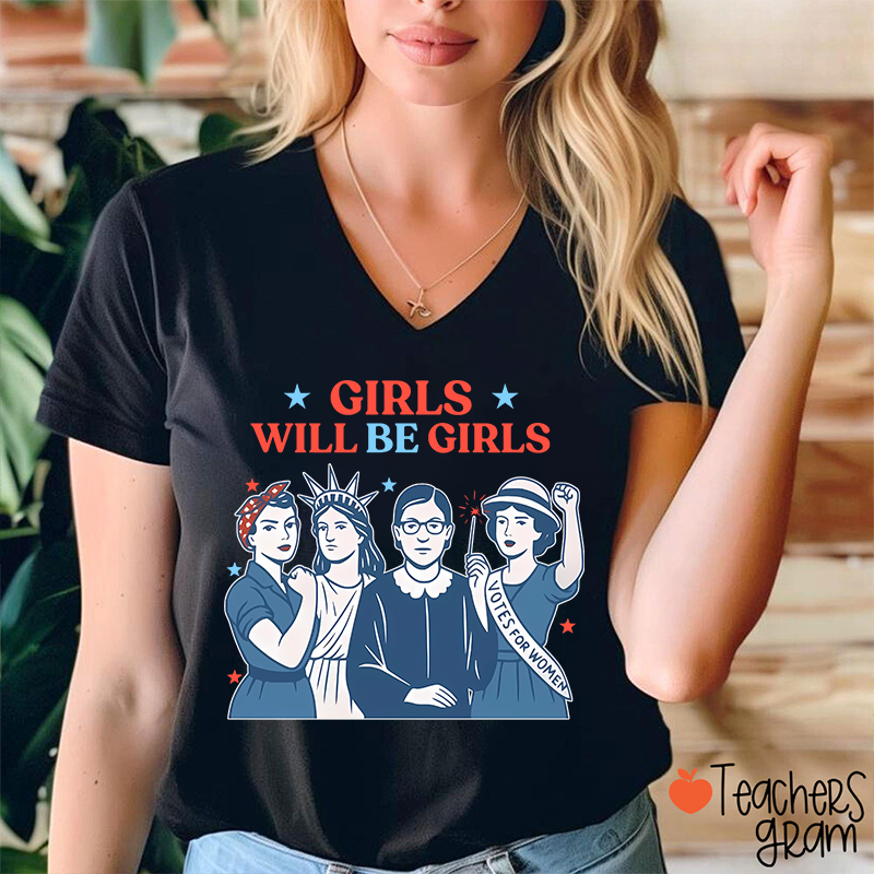 Girls Will Be Girls 4th Of July Teacher Female V-Neck T-Shirt