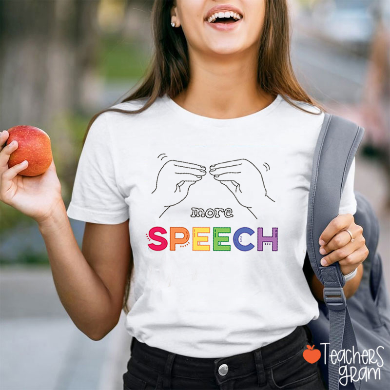 More Speech SLP Teacher T-Shirt