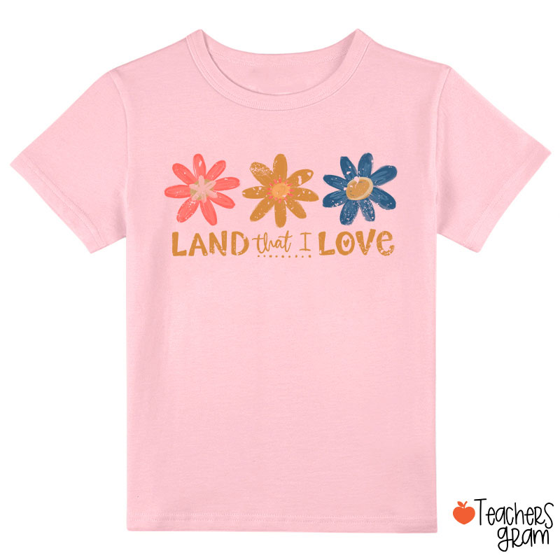 Land That I Love Class T-Shirt