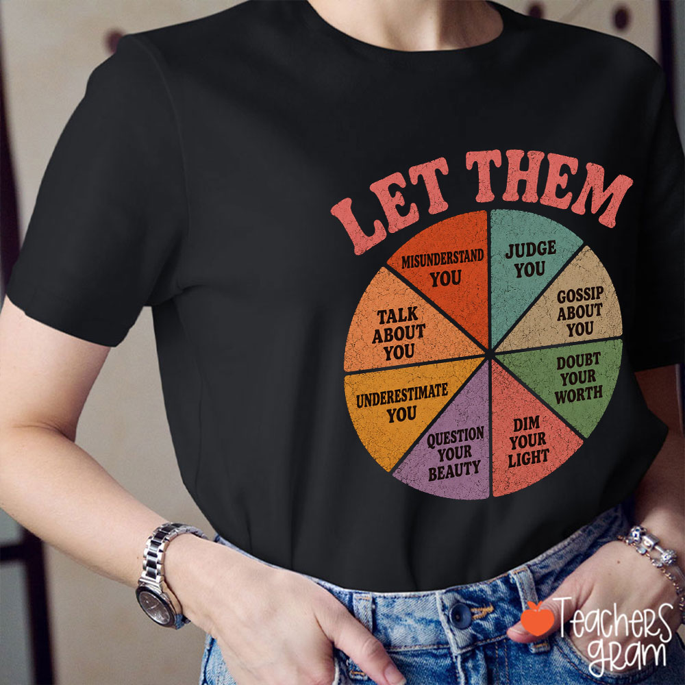 Let Them Misunderstand You Judge You Teacher T-Shirt