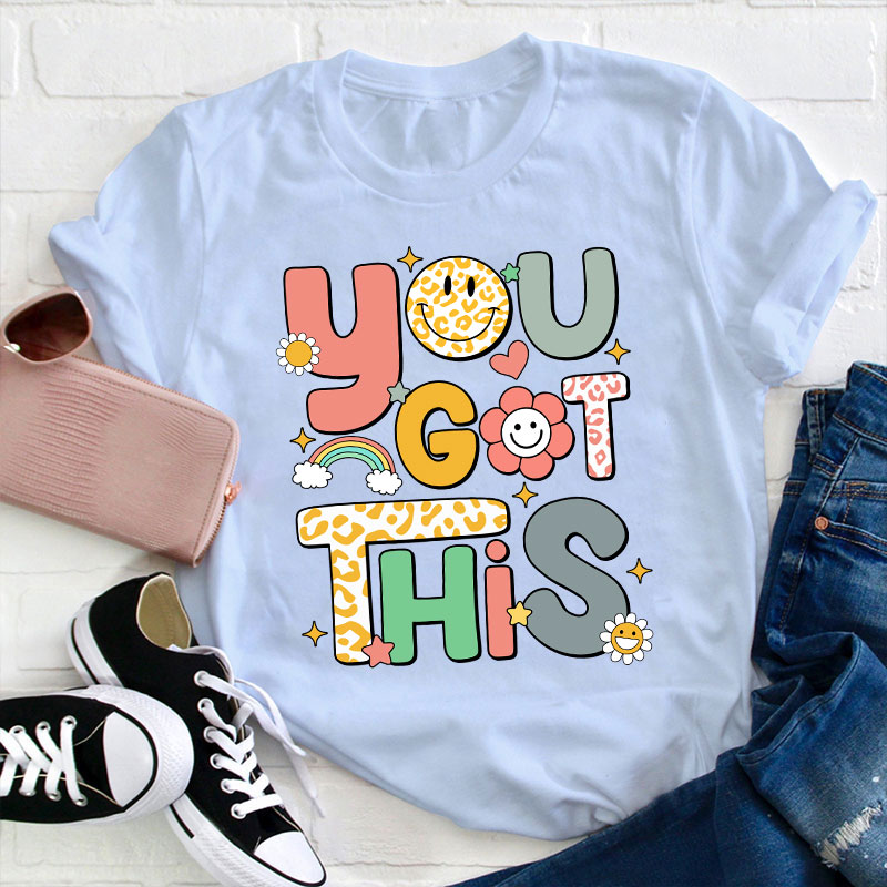 You Got This Teacher T-Shirt