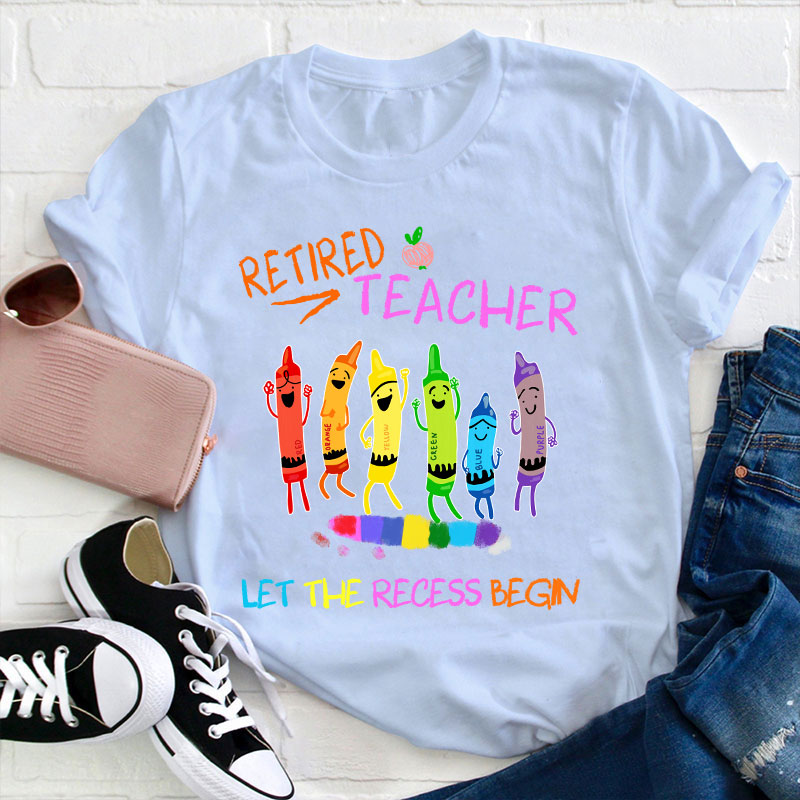 Hooray Retired Teacher Let The Recess Begin Teacher T-Shirt