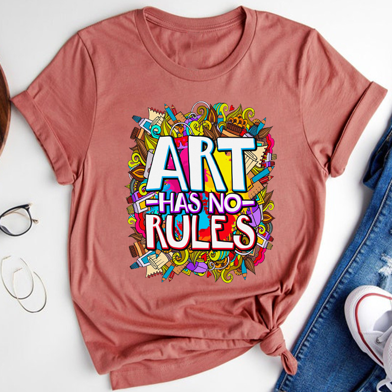 Art Have No Rules Teacher T-Shirt