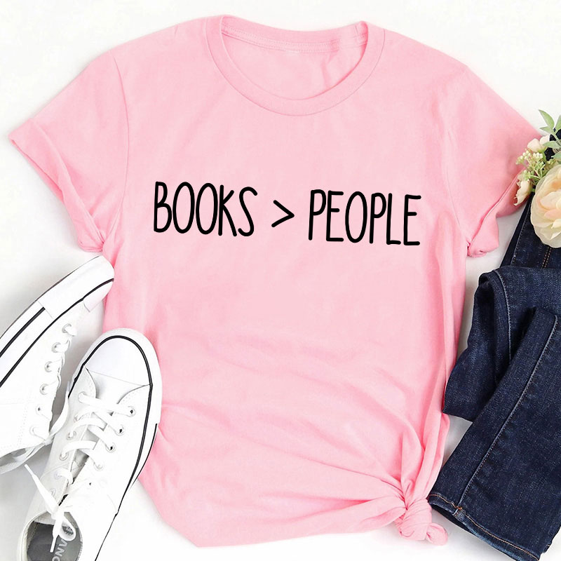 Books Are Bigger Than People Teacher T-Shirt