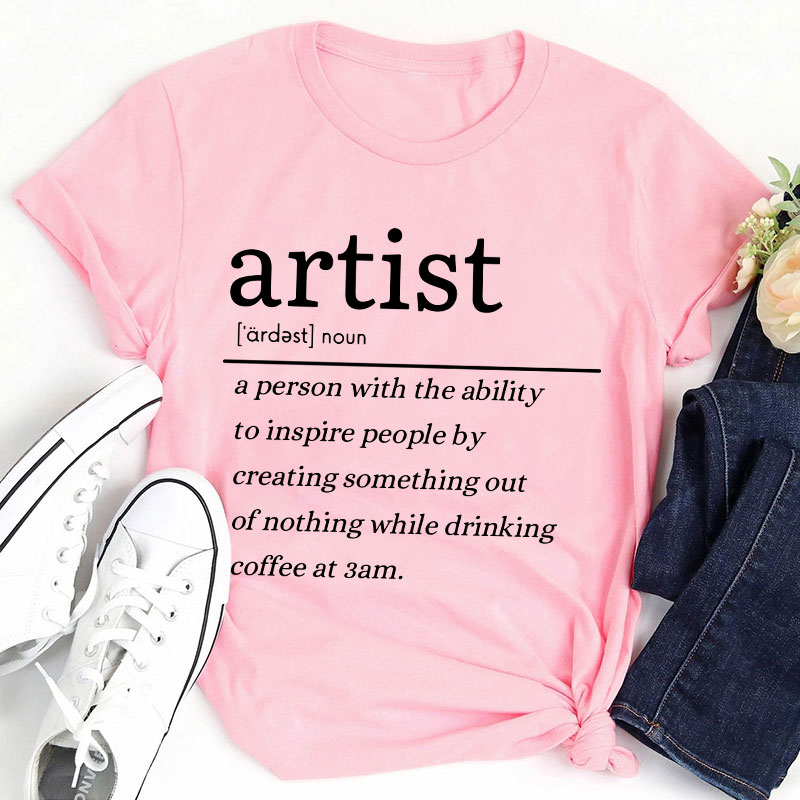 Artist Definition Teacher T-Shirt