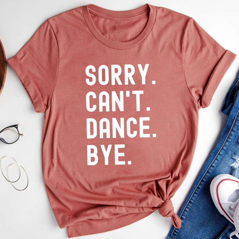 Sorry Can't Dance Bye Teacher T-Shirt