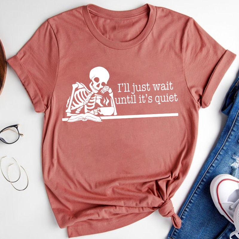 Teacher And Coffee I'll Just Wait Until It's Quiet Teacher T-Shirt
