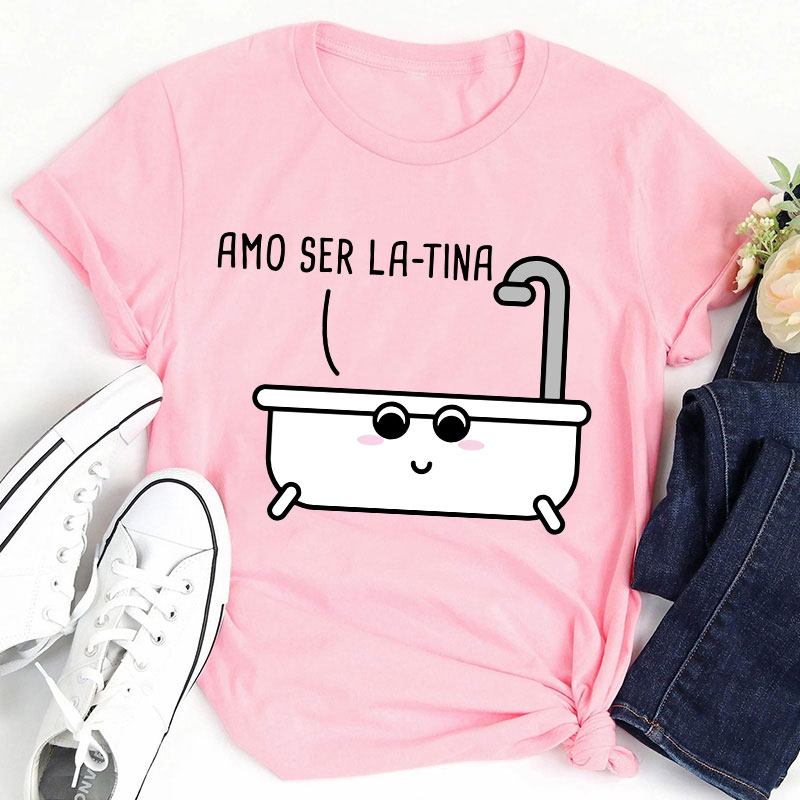 Amo Ser Latina Spanish Teacher T-Shirt
