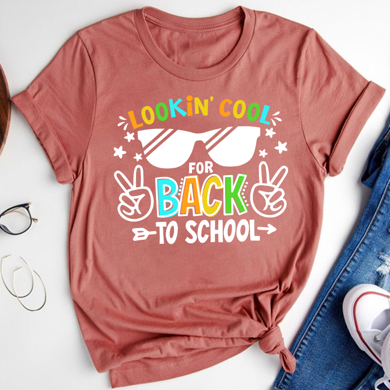 Looking Cool For Back To School First Day Of School Teacher T-Shirt