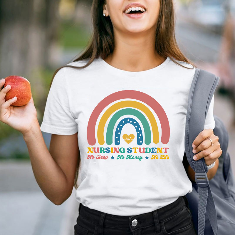 Nursing Students No Sleep No Money No Life T-Shirt