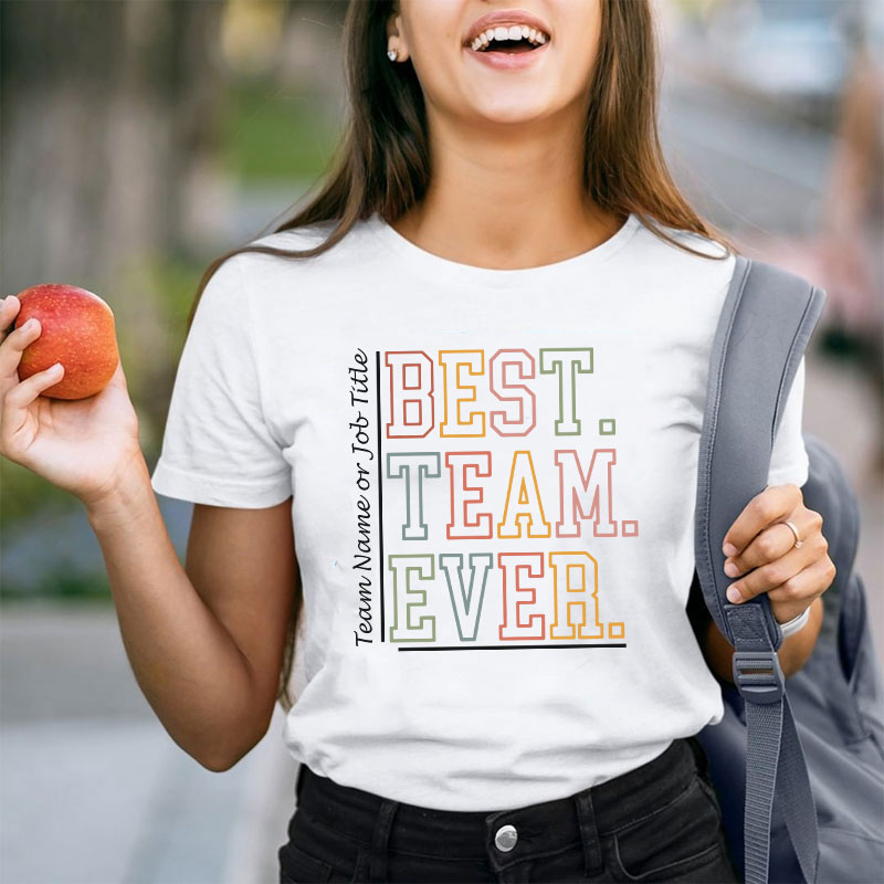 Personalized Colorful Hollow Letters Best Team Ever Teacher T-Shirt