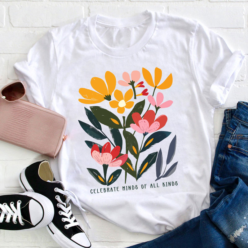Celebrate Minds Of All Kinds Flower Prints Teacher T-Shirt