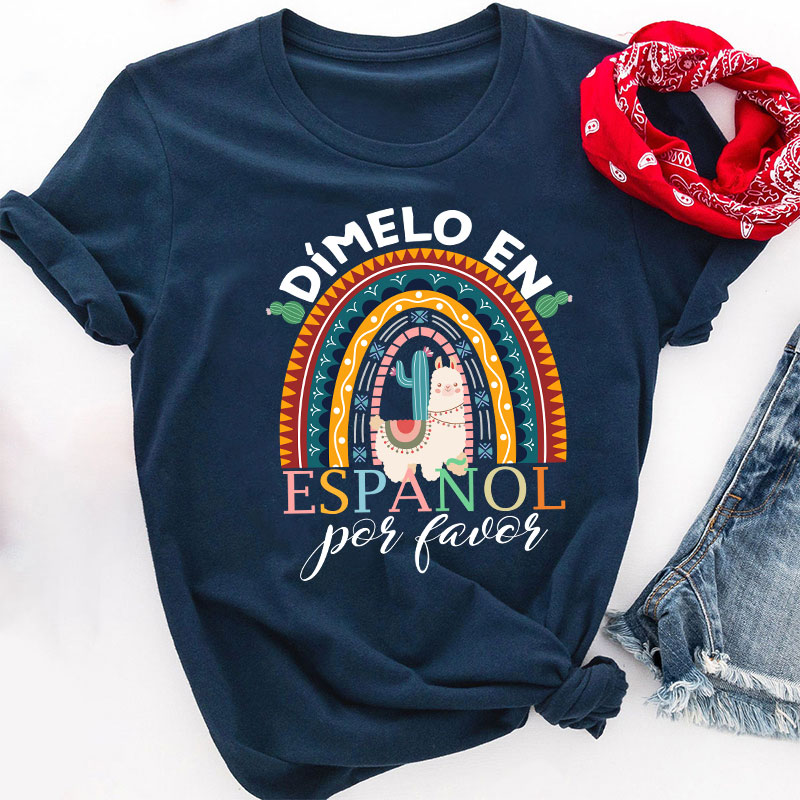 Rainbow Dimelo En Espanol Por Favor Bilingual Spanish Teacher T-Shirt