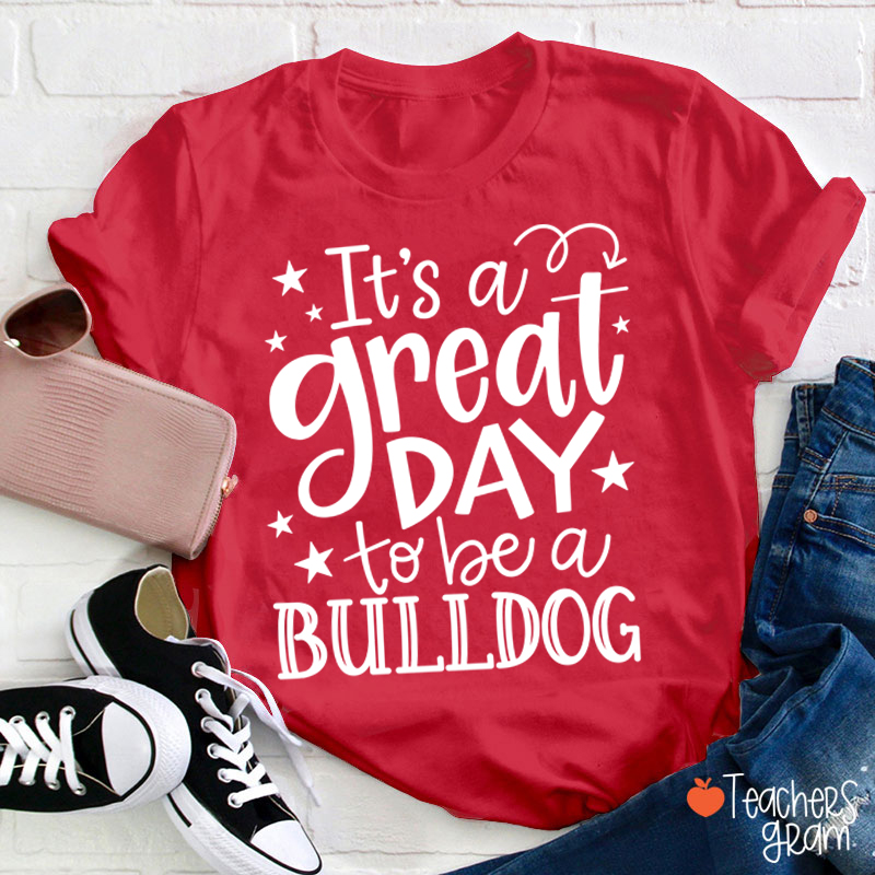 Personalized It's A Great Day To Be A Bulldog Teacher T-Shirt