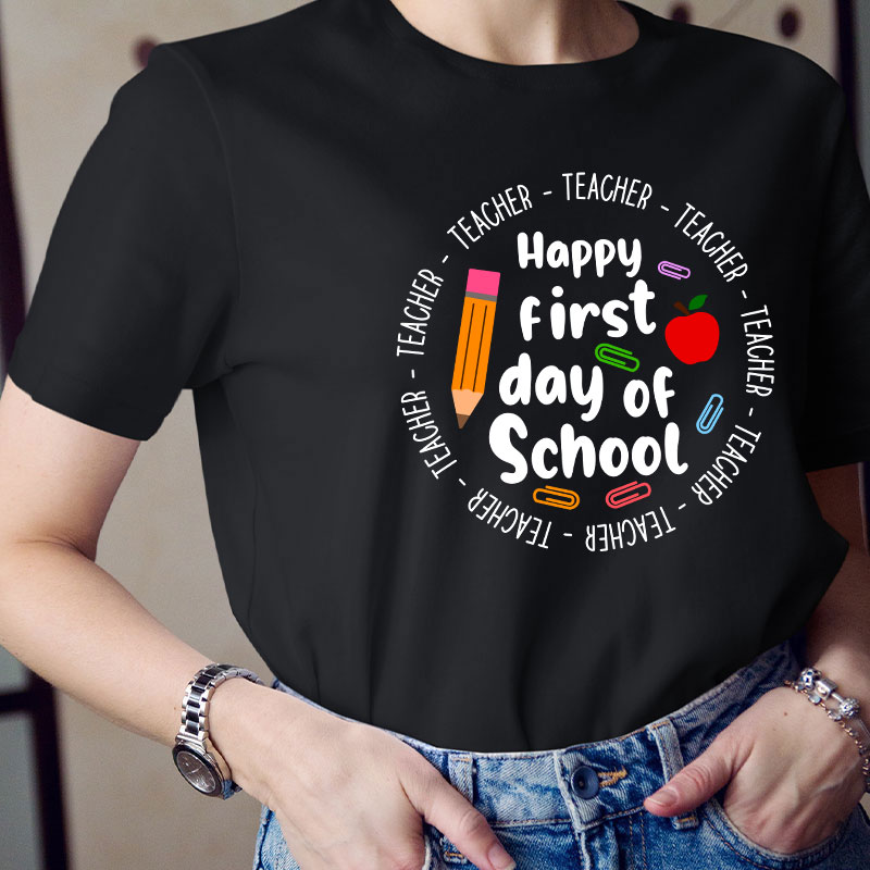 Happy First Day Of School Teacher T-Shirt