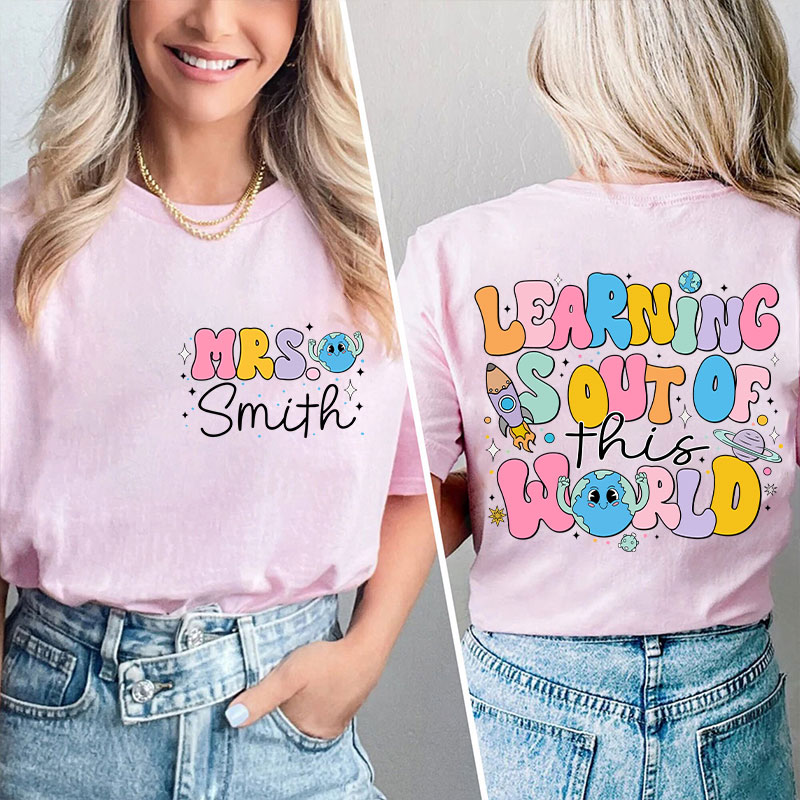 Personalized Kiddo Learning Is Out Of This World Teacher Two Sided T-Shirt