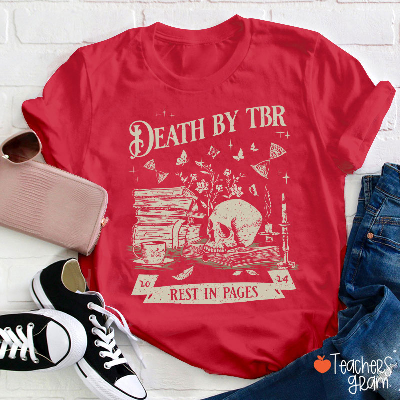 Death By Tbr Rest In Pages Teacher T-Shirt