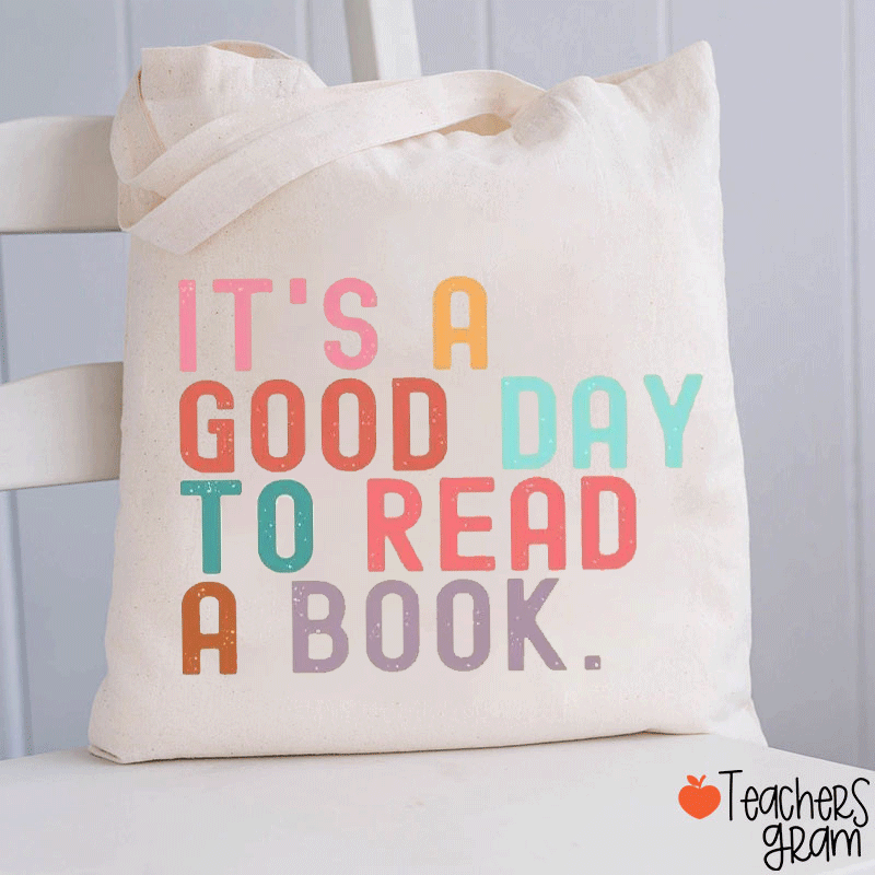 It Is A Good Day To Read A Book Teacher Tote Bag