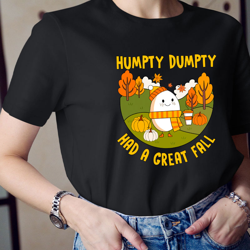 Humpty Dumpty Had A Great Fall Autumn Teacher T-Shirt