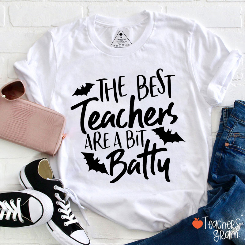 The Best Teachers Are A Bit Batty T-Shirt