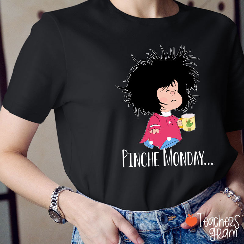 Pinche Monday Spanish Teacher T-Shirt