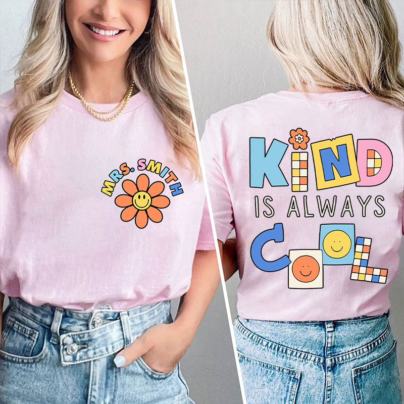 Personalized Name Kind Is Always Cool Teacher Two Sided T-Shirt