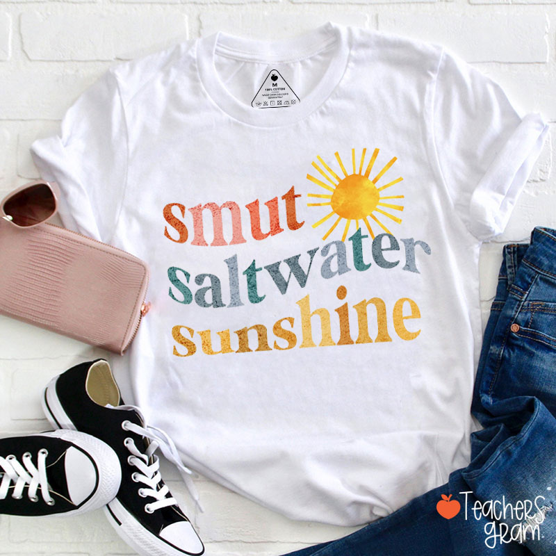 Smut Saltwater Sunshine Teacher T-Shirt
