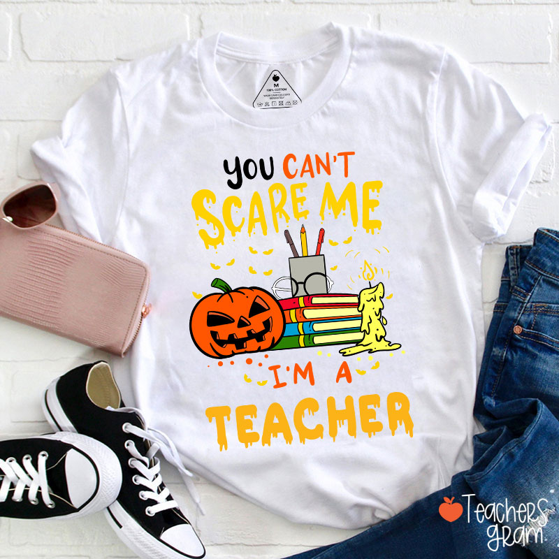 Personalized You Can't Scare Me I'm A Teacher T-Shirt