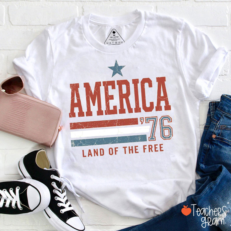 America '76 Land Of The Free Teacher T-Shirt