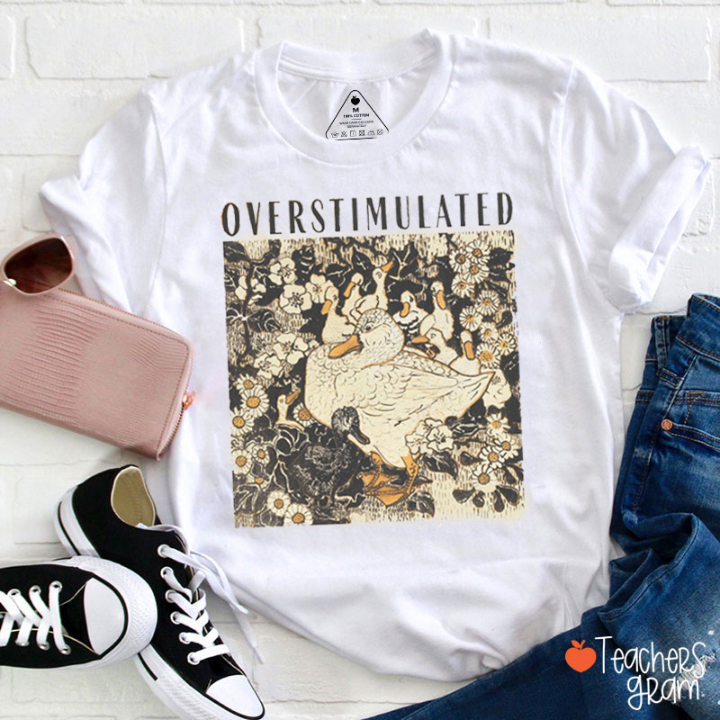 Overstimulated Teacher T-Shirt