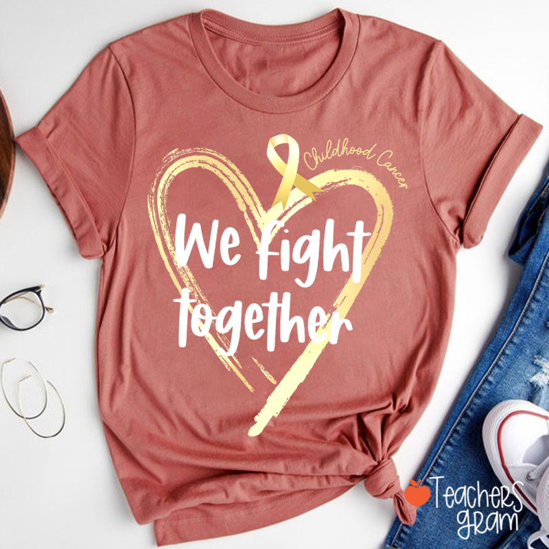 Childhood Cancer We Fight Together Teacher T-Shirt