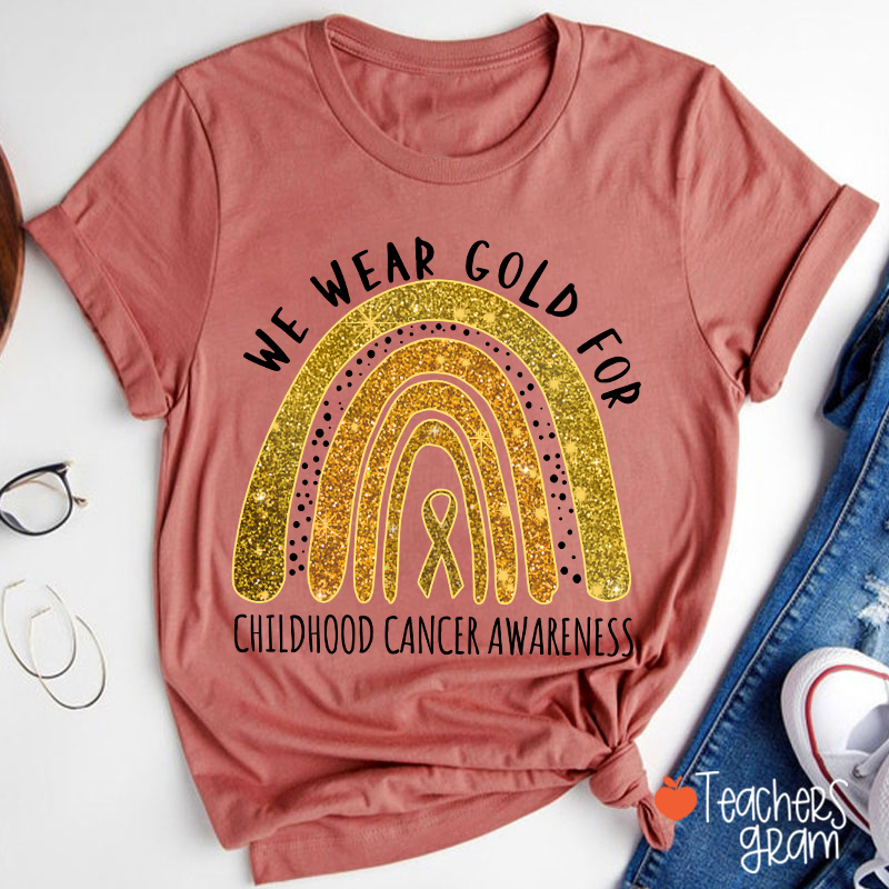 Yellow Rainbow We Wear Gold For Childhood Cancer Awareness Teacher T-Shirt