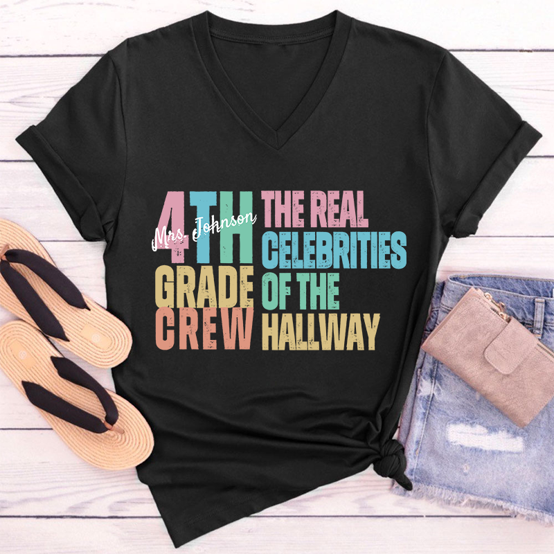 Personalized Name And Grade The Real Celebrities Of The Hallway Teacher Female V-Neck T-Shirt