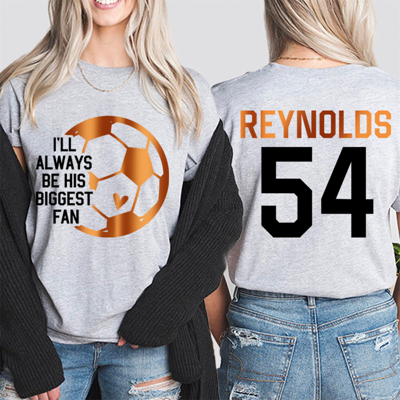 Personalized I'll Always Be His Biggest Fan Teacher Two Sided T-Shirt