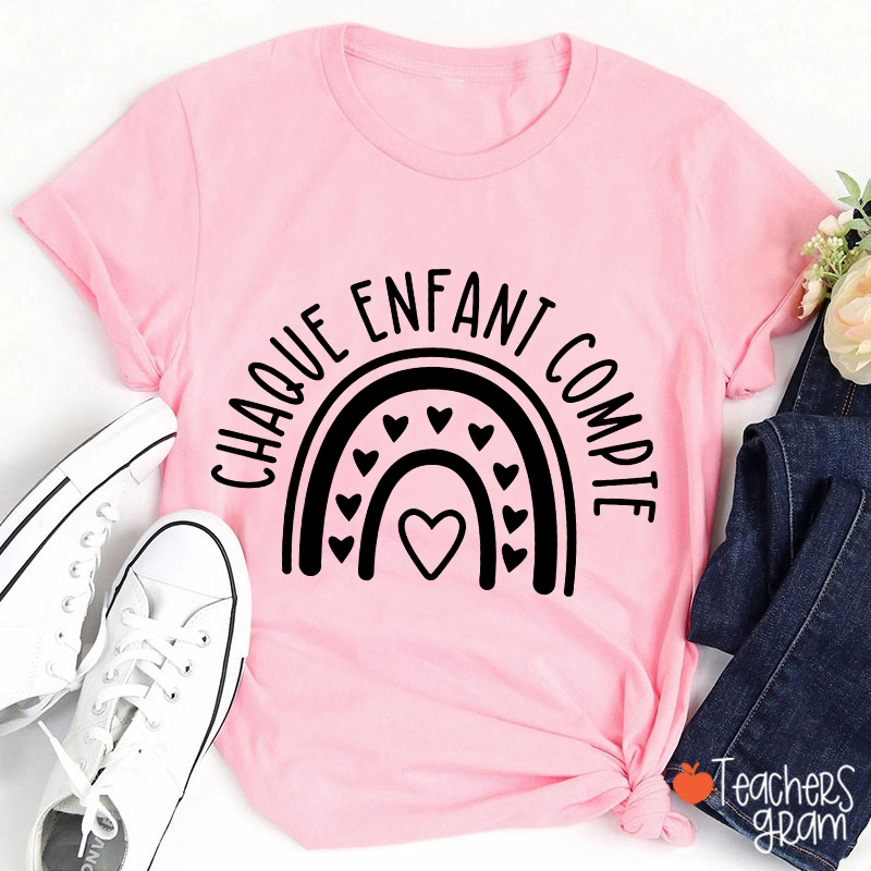 Chaque Enfant Compte French Teacher T-Shirt