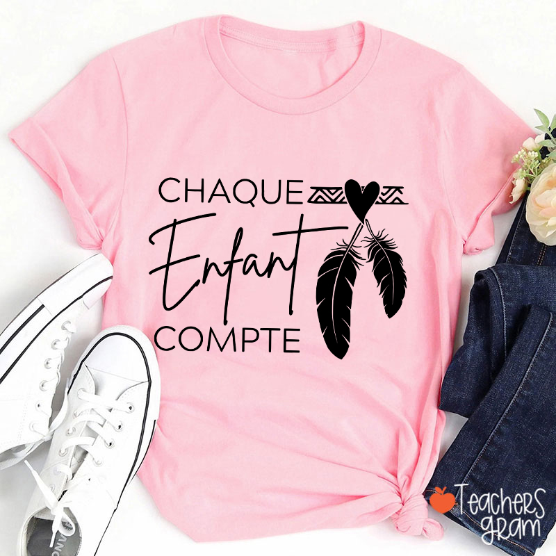 Chaque Enfant Compte French Teacher T-Shirt