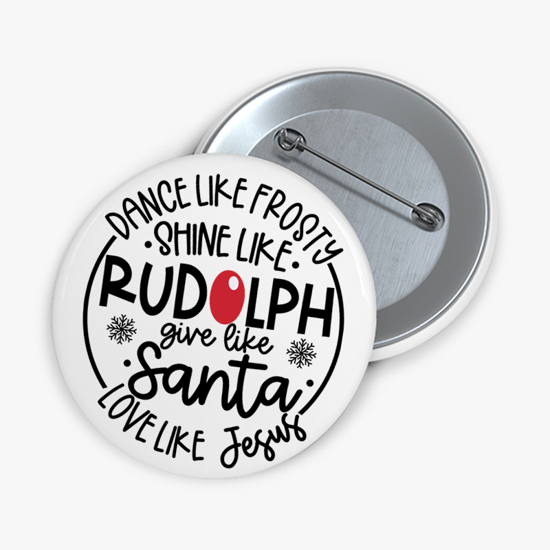 Dance Like Frosty Shine Like Rudolph Teacher Pinback Button