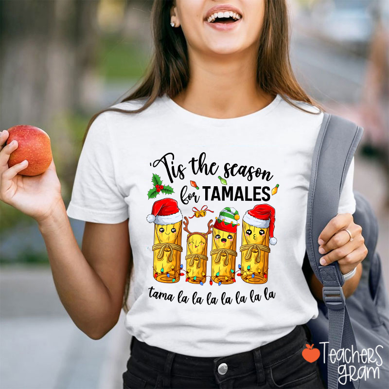 Tis The Season For Tamales Spanish Teacher T-Shirt