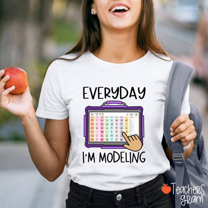 Everyday I'm Modeling Teacher T-Shirt