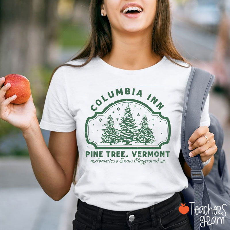 Columbia Inn Pine Tree Vermont Teacher T-Shirt
