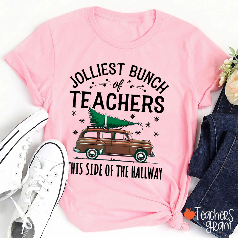 Jolliest Bunch Of Teachers This Side Of The Hallway Teacher T-Shirt