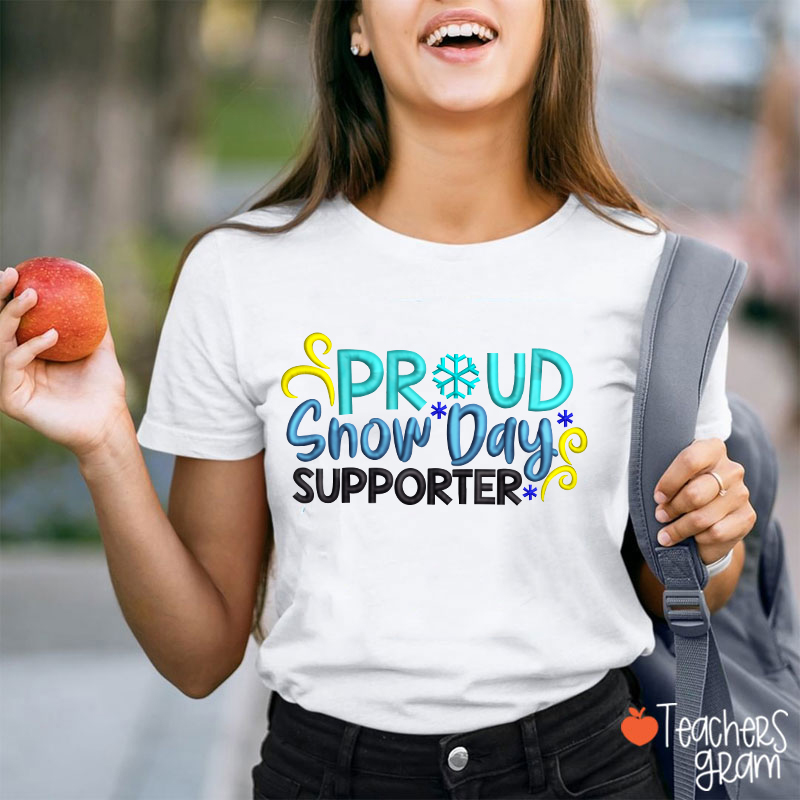 Proud Snow Day Supporter Teacher T-Shirt