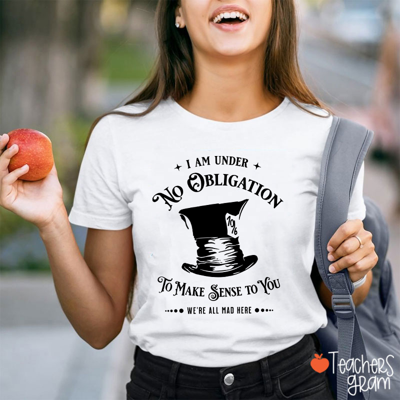 We're All Mad Here Teacher T-Shirt