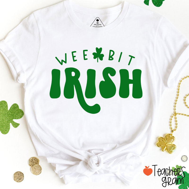 Wee Bit Irish Teacher T-Shirt