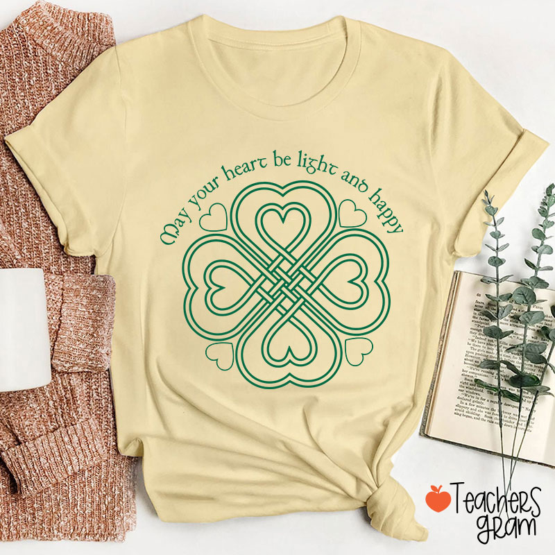 May Your Heart Be Light And Happy Teacher T-Shirt