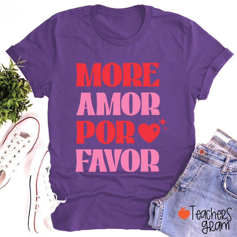 More Amor Por Favor Spanish Teacher T-Shirt