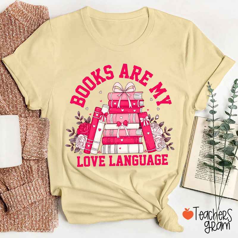 Books Are My Love Language Valentine Teacher T-Shirt